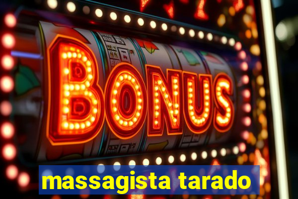 massagista tarado